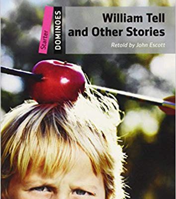 کتاب داستان زبان انگلیسی دومینو: ویلیام تل و دیگر داستان ها New Dominoes Starter: William Tell and Other Stories