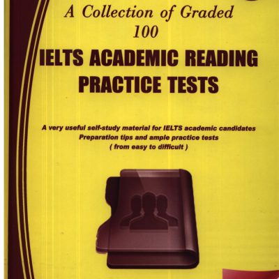 کتاب زبان کالکشن آف گریدد 100 آیلتس آکادمیک ریدینگ ولوم A Collection of Graded 100 IELTS Academic Reading-Volume 1