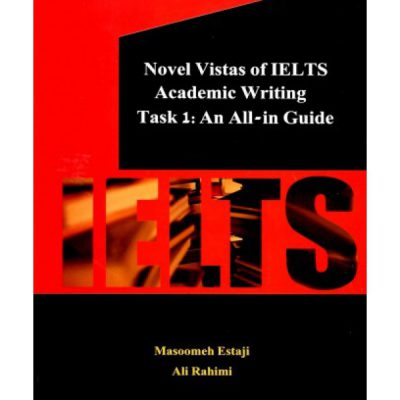 کتاب زبان ناول آیلتس آکادمیک رایتینگ Novel Vistas of IELTS Academic Writing