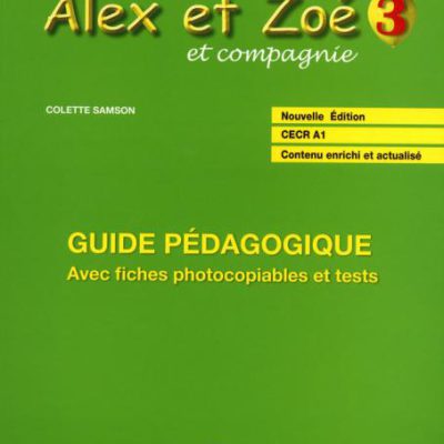 کتاب زبان فرانسوی Alex et Zoe-Niveau 3-Guide pedagogique