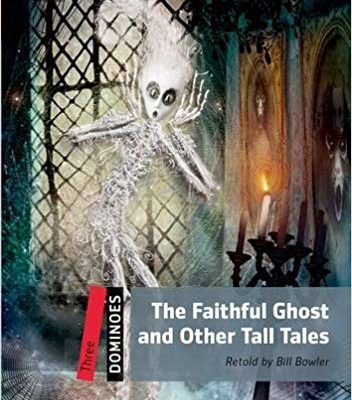 کتاب داستان زبان دومینو: روح با ایمان و دیگر داستان های بلند New Dominoes 3: The Faithful Ghost and Other Tall Tales
