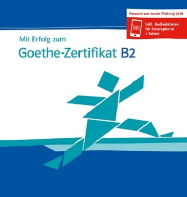 کتاب زبان آلمانی آزمون گوته (Mit Erfolg zum Goethe Zertifikat B2 Testbuch (2019